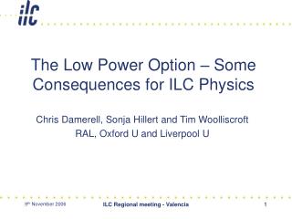 The Low Power Option – Some Consequences for ILC Physics