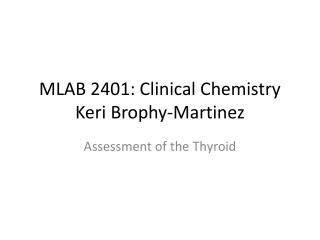 MLAB 2401: Clinical Chemistry Keri Brophy-Martinez