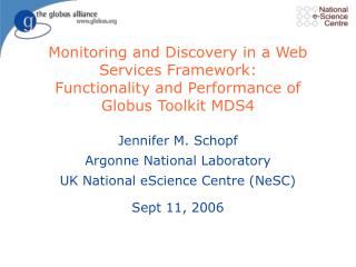 Jennifer M. Schopf Argonne National Laboratory UK National eScience Centre (NeSC) Sept 11, 2006