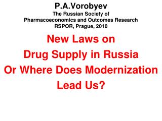 New Laws on Drug Supply in Russia Or Where Does M odernization Lead Us?