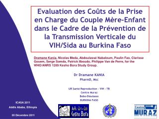 Dr Dramane KANIA PharmD, Msc UR Santé Reproduction – VIH - TB Centre Muraz Bobo-Dioulasso