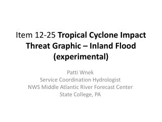 Item 12-25 Tropical Cyclone Impact Threat Graphic – Inland Flood (experimental)