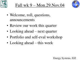 Fall wk 9 – Mon.29.Nov.04