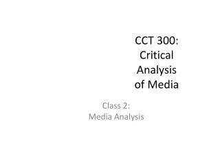 CCT 300: Critical Analysis of Media