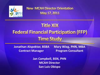 Jonathan Alspektor, BSBA	Mary Wieg, PHN, MBA Contract Manager		Program Consultant