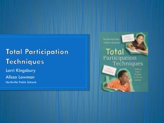 Total Participation Techniques