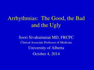 Arrhythmias: The Good, the Bad and the Ugly