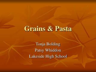 Grains &amp; Pasta
