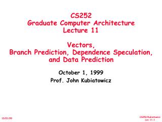 October 1, 1999 Prof. John Kubiatowicz