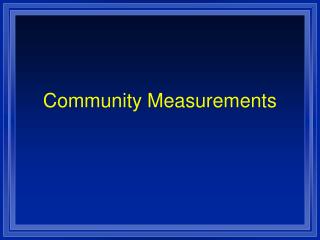 Community Measurements