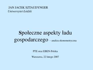 JAN JACEK SZTAUDYNGER Uniwersytet Łódzki