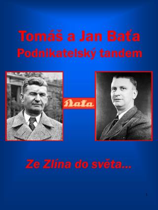 Tomáš a Jan Baťa Podnikatelský tandem