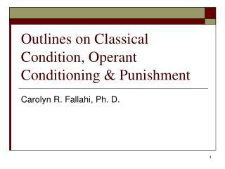 Outlines on Classical Condition, Operant Conditioning &amp; Punishment