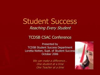 Student Success Reaching Every Student TCDSB CSAC Conference