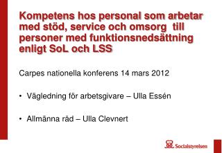 Carpes nationella konferens 14 mars 2012 Vägledning för arbetsgivare – Ulla Essén