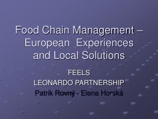 Food Chain Management – European Experiences and Local Solutions