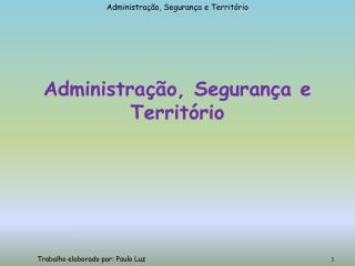 Administração, Segurança e Território