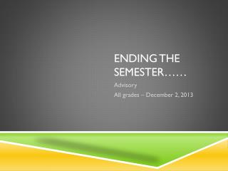 Ending the Semester……