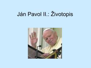 Ján Pavol II.: Životopis