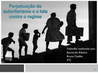 Perpetuação do autoritarismo e a luta contra o regime