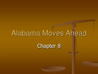 Alabama Moves Ahead