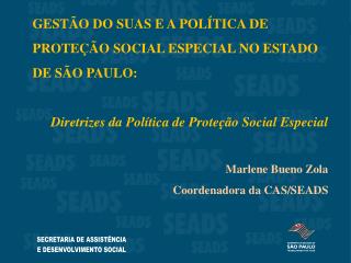 GESTÃO DO SUAS E A POLÍTICA DE PROTEÇÃO SOCIAL ESPECIAL NO ESTADO DE SÃO PAULO: