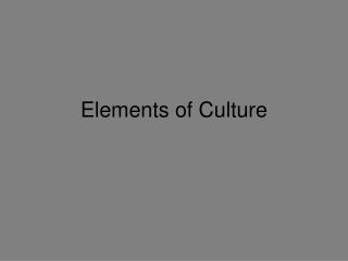 Elements of Culture