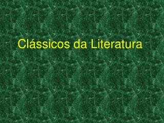 Clássicos da Literatura