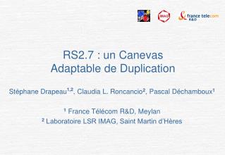 RS2.7 : un Canevas Adaptable de Duplication