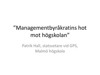 ”Managementbyråkratins hot mot högskolan”