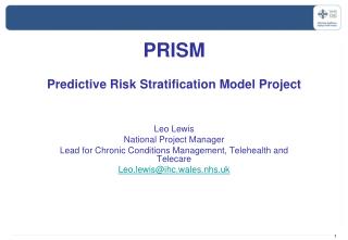 PRISM Predictive Risk Stratification Model Project Leo Lewis National Project Manager