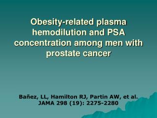 Obesity-related plasma hemodilution and PSA concentration among men with prostate cancer