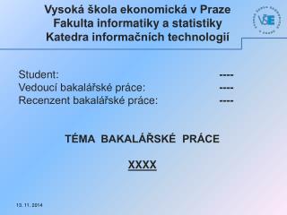Vysoká škola ekonomická v Praze Fakulta informatiky a statistiky Katedra informačních technologií
