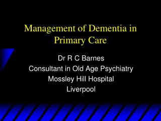 Management of Dementia in Primary Care