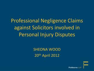Professional Negligence Claims against Solicitors involved in Personal Injury Disputes