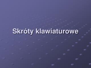 Skróty klawiaturowe