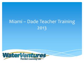 Miami – Dade Teacher Training 2013