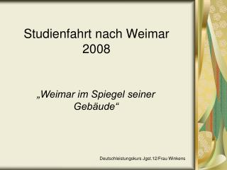 Studienfahrt nach Weimar 2008
