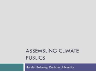 Assembling C limate Publics