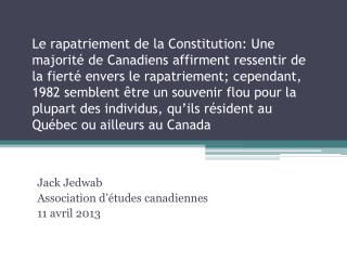 Jack Jedwab Association d’études canadiennes 11 avril 2013