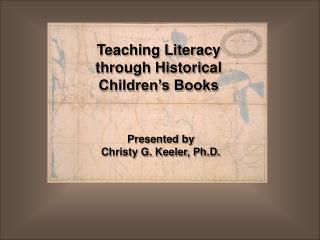 Teaching Literacy through Historical Children’s Books