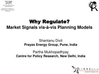 Why Regulate? Market Signals vis-à-vis Planning Models