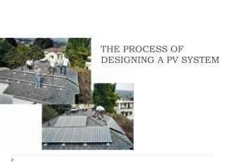 THE PROCESS OF DESIGNING A PV SYSTEM