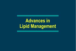 Advances in Lipid Management