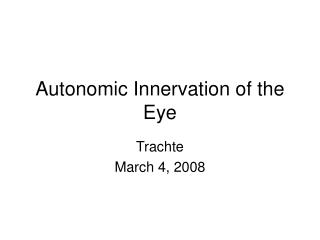 Autonomic Innervation of the Eye