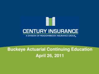 Buckeye Actuarial Continuing Education April 26, 2011