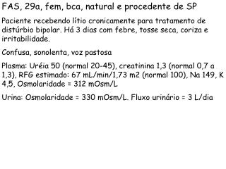 FAS, 29a, fem, bca, natural e procedente de SP