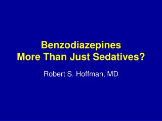 Benzodiazepines More Than Just Sedatives?