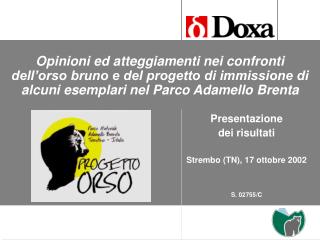 Presentazione dei risultati Strembo (TN), 17 ottobre 2002 S. 02755/C