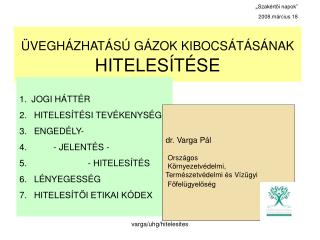 ÜVEGHÁZHATÁSÚ GÁZOK KIBOCSÁTÁSÁNAK HITELESÍTÉSE